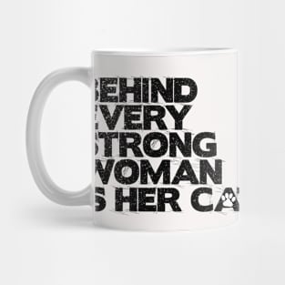 Behind every strong woman is her cat Mug